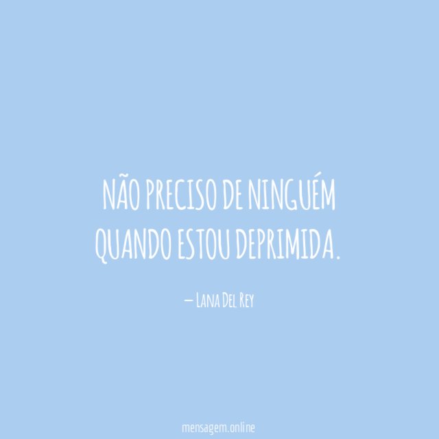 Não preciso de ninguém quando estou deprimida