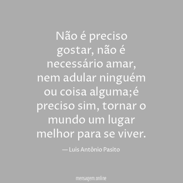 Não é preciso gostar