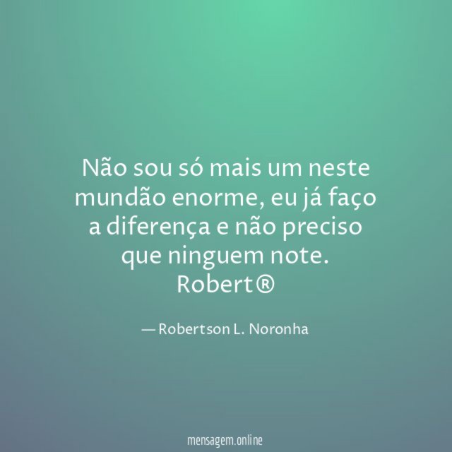 Não sou só mais um neste mundão enorme