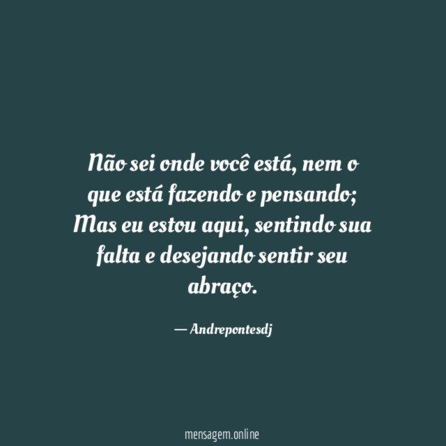 Não sei onde você está