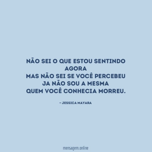 Não sei o que estou sentindo agora Mas não