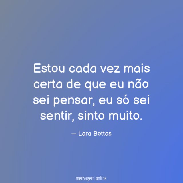 Estou cada vez mais certa de que eu não sei pensar