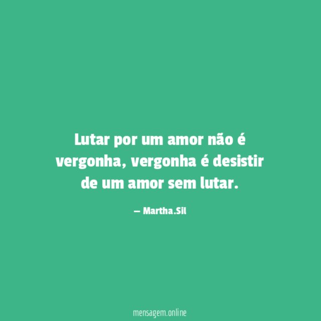 Lutar por um amor não é vergonha