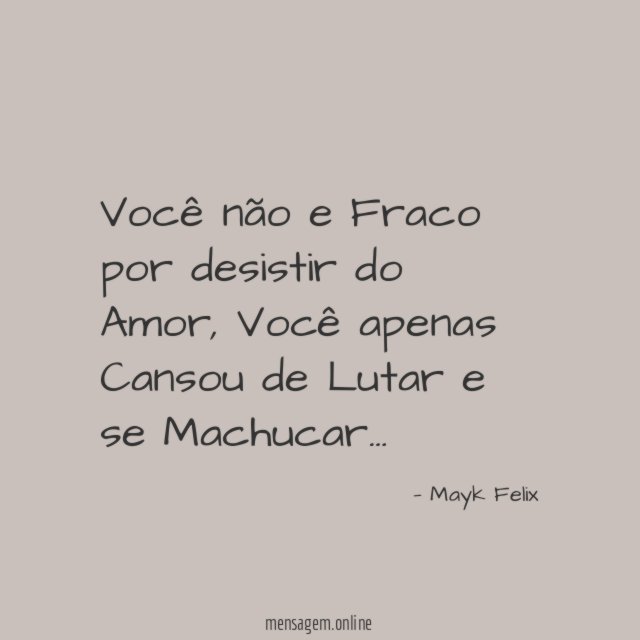 Você não e Fraco por desistir do Amor