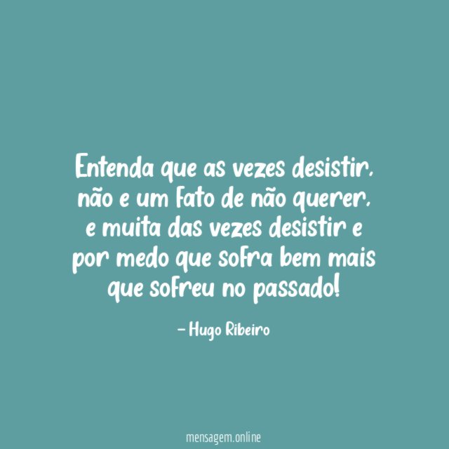 Entenda que as vezes desistir