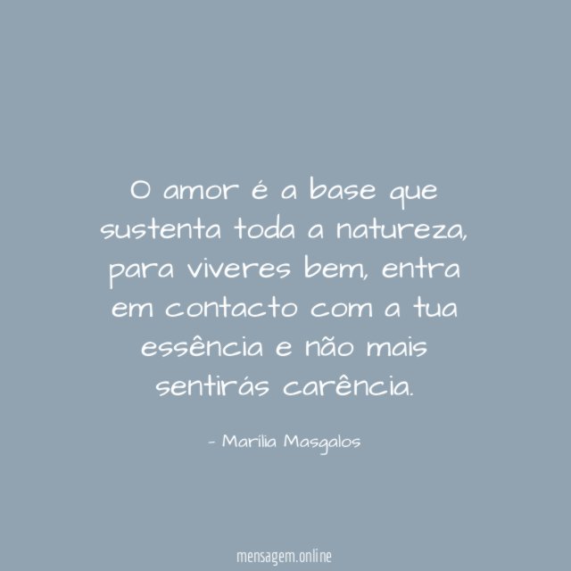 O amor é a base que sustenta toda a natureza