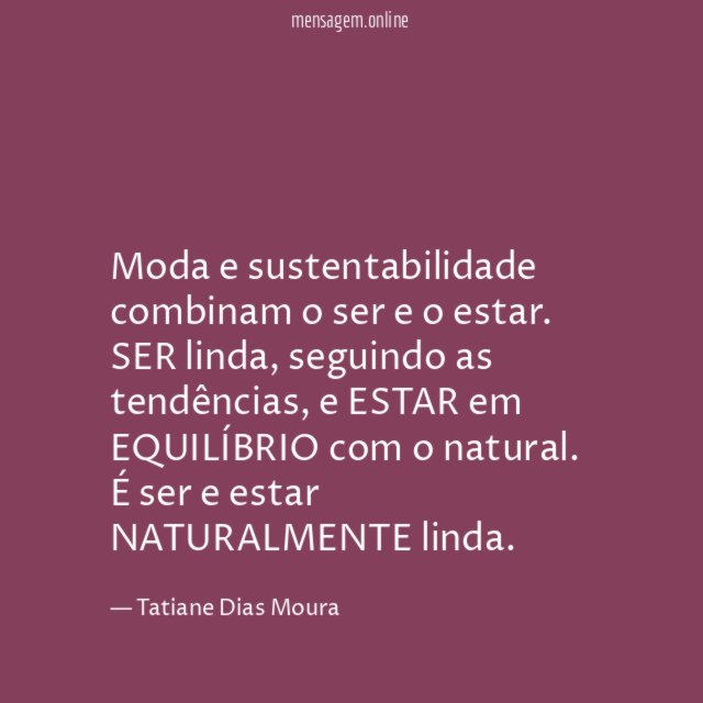 Moda e sustentabilidade combinam o ser e o estar