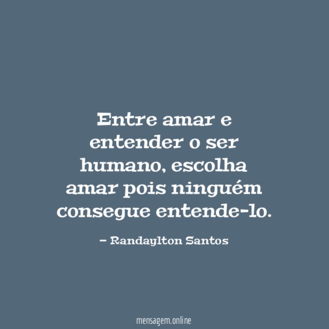 Entre amar e entender o ser humano