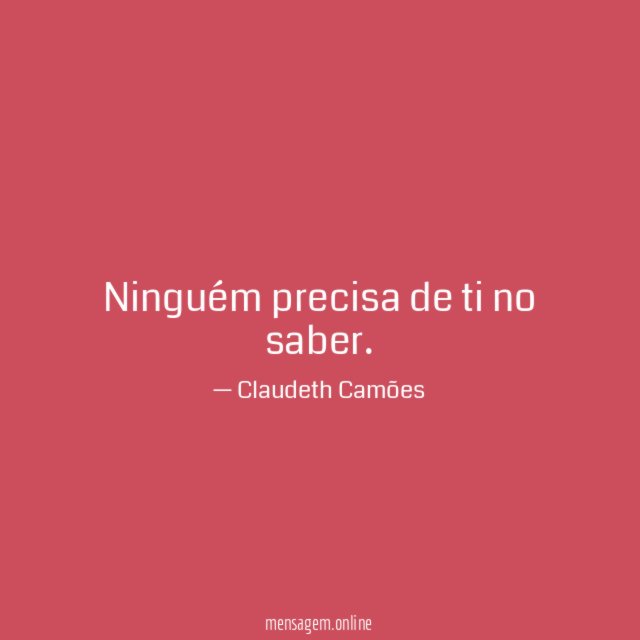 Ninguém precisa de ti no saber