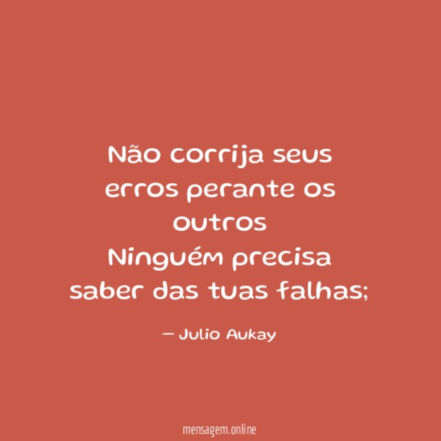 Não corrija seus erros perante os outros Ninguém precisa