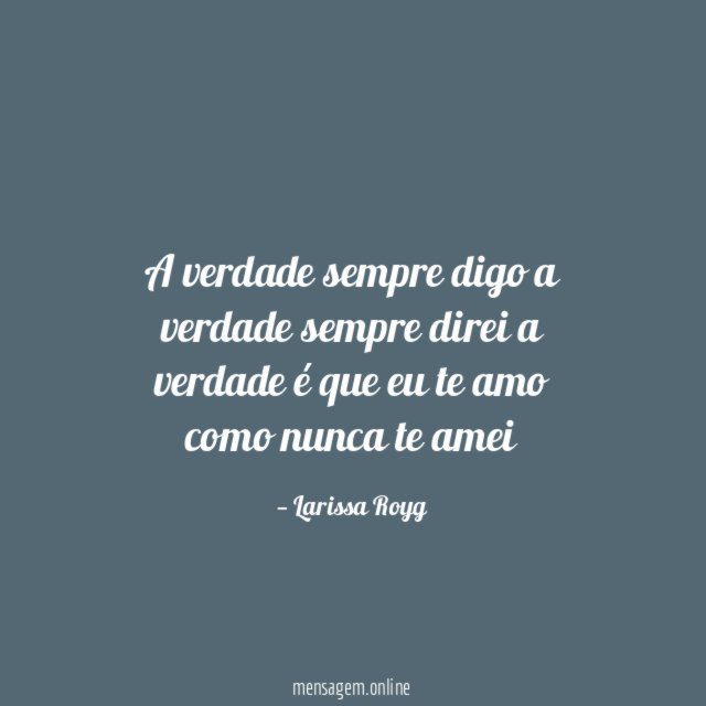 a verdade sempre digo a verdade sempre direi a verdade