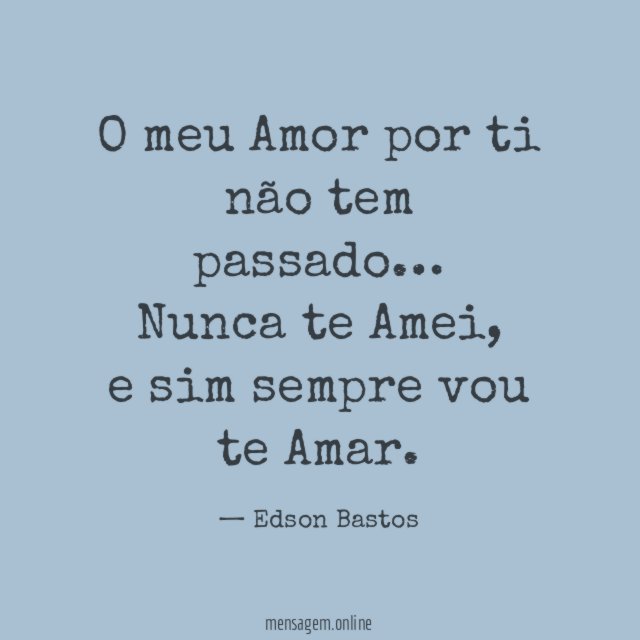O meu Amor por ti não tem passado