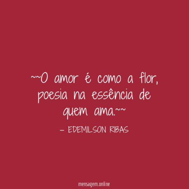 ~~O amor é como a flor