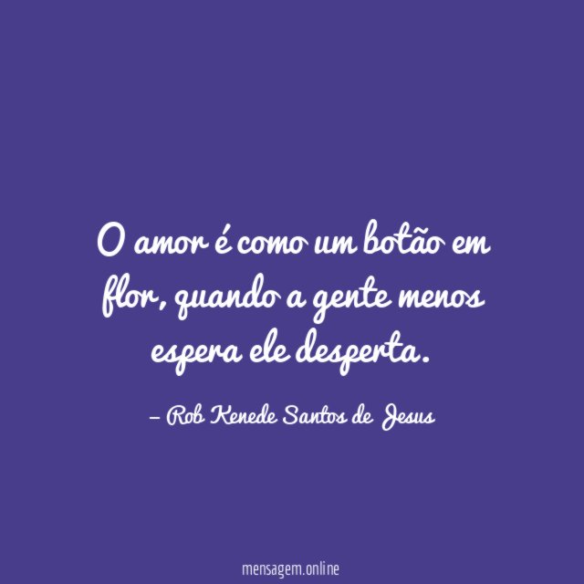 O amor é como um botão em flor