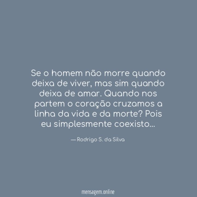Se o homem não morre quando deixa de viver