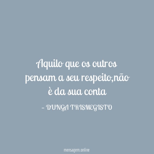 Aquilo que os outros pensam a seu respeito