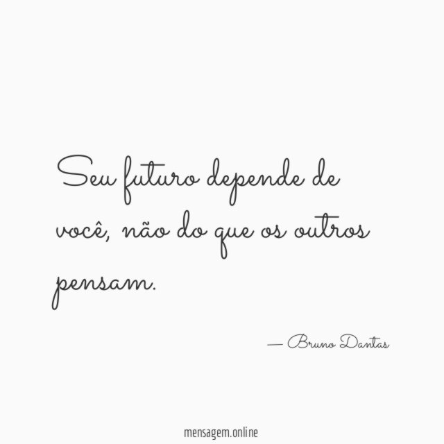Seu futuro depende de você
