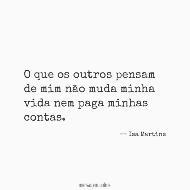 O que os outros pensam de mim não