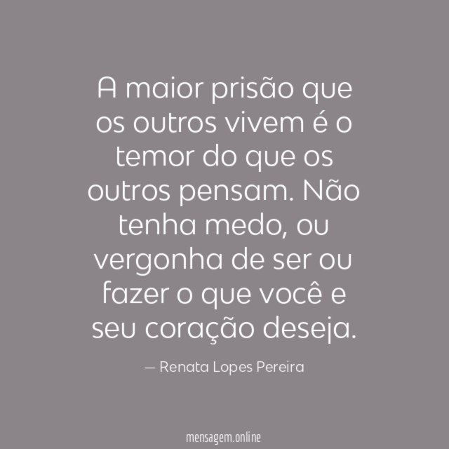 A maior prisão que os outros vivem é