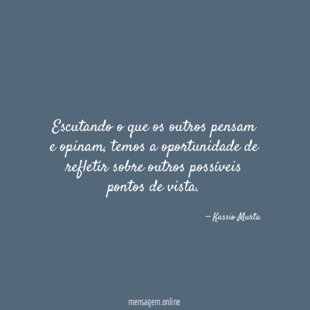 Escutando o que os outros pensam e opinam