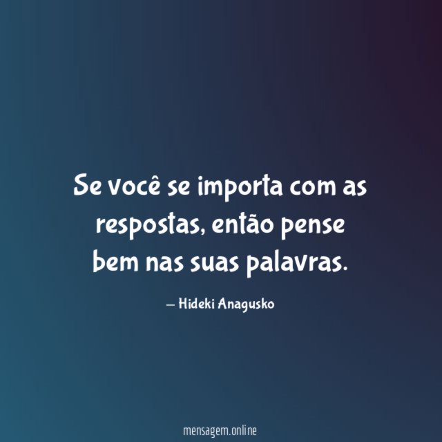 Se você se importa com as respostas