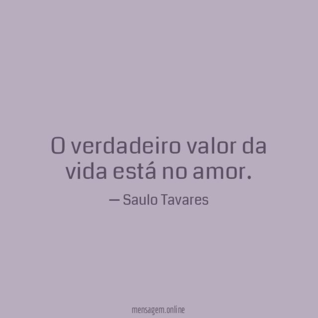 O verdadeiro valor da vida está no amor