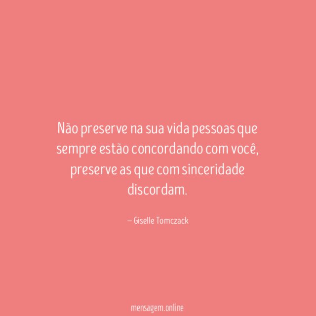 Não preserve na sua vida pessoas que sempre