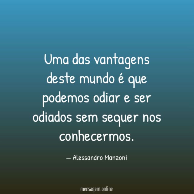 Uma das vantagens deste mundo é que podemos