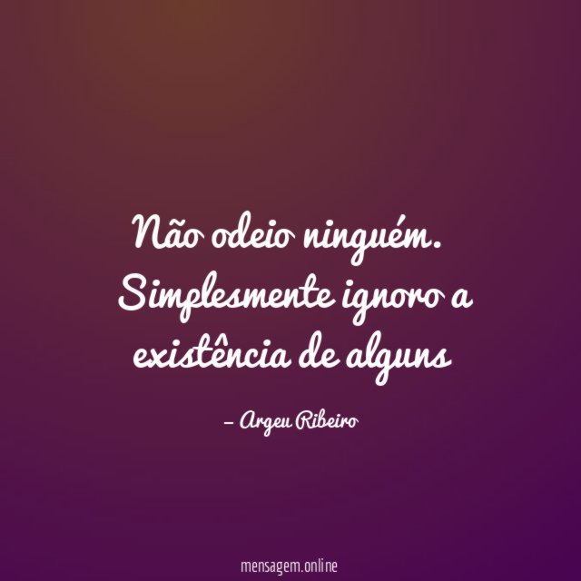 Não odeio ninguém