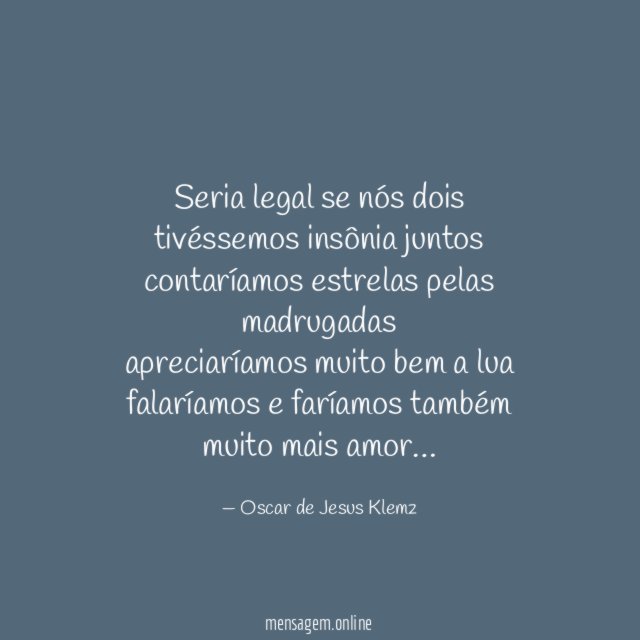 Seria legal se nós dois tivéssemos insônia