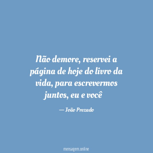 Não demore