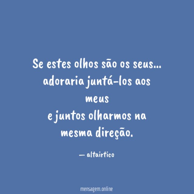 Se estes olhos são os seus