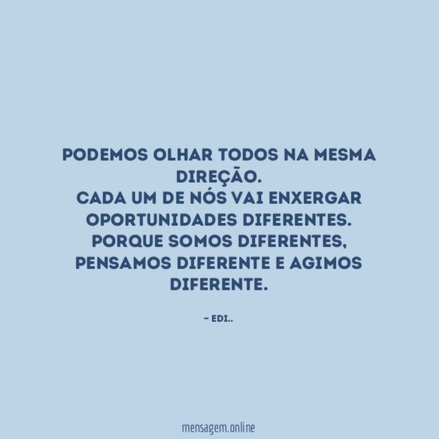 Podemos olhar todos na mesma direção