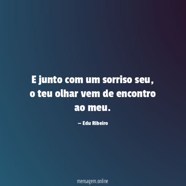 E junto com um sorriso seu