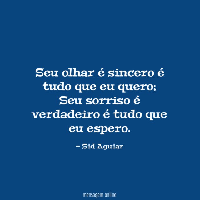 Seu olhar é sincero é tudo que eu quero