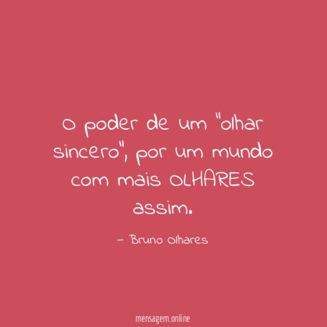 O poder de um "olhar sincero"
