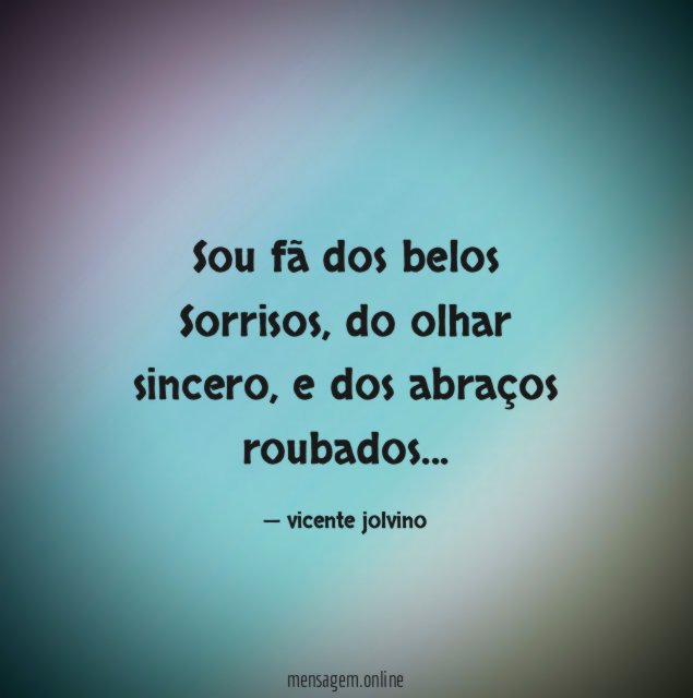 Sou fã dos belos Sorrisos