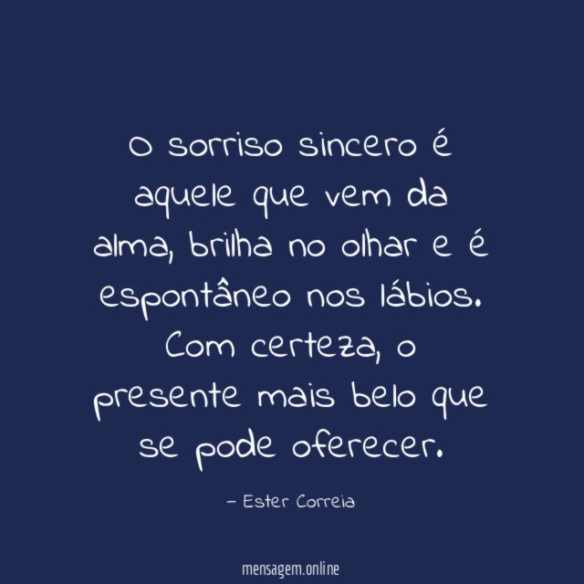 O sorriso sincero é aquele que vem da alma