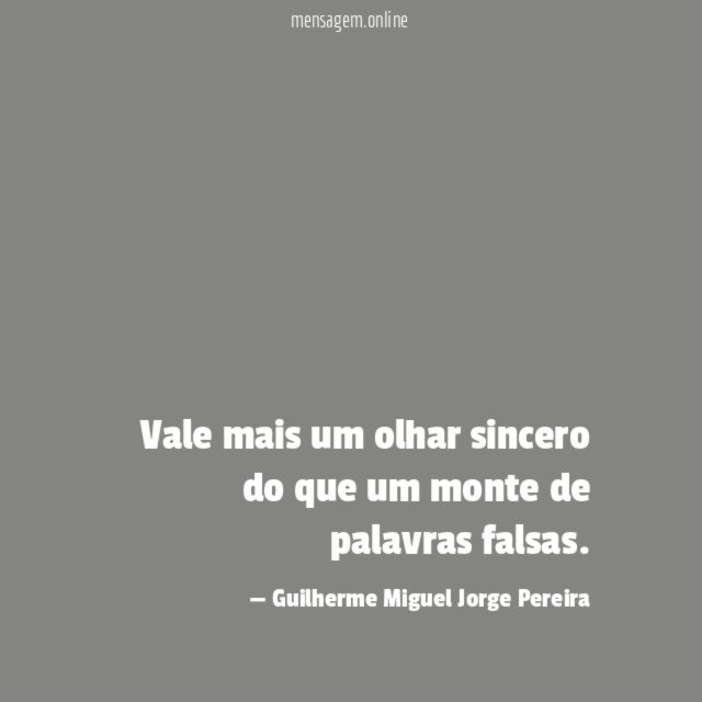 Vale mais um olhar sincero do que um monte de palavras falsas