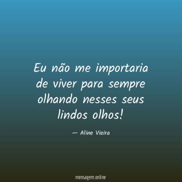Eu não me importaria de viver para sempre