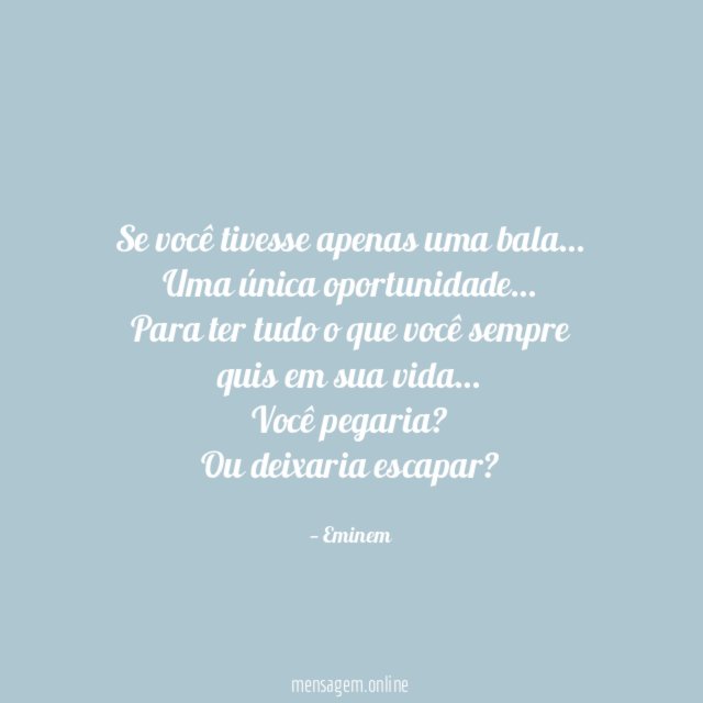 Se você tivesse apenas uma bala