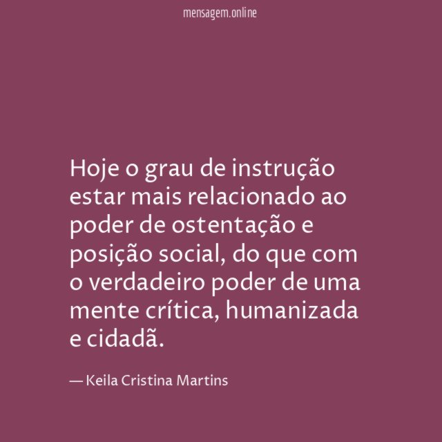 Hoje o grau de instrução estar mais relacionado