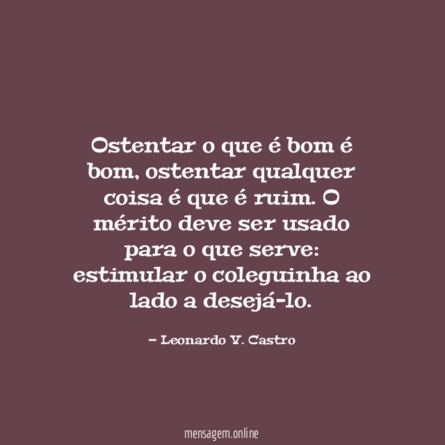 Ostentar o que é bom é bom