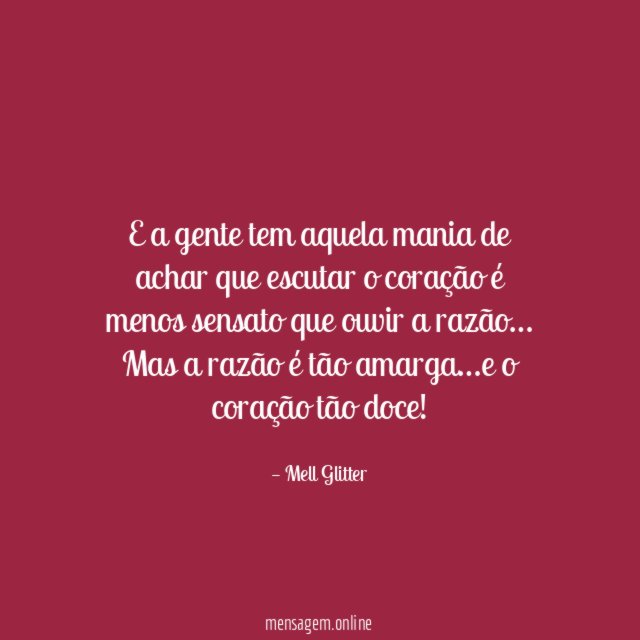 E a gente tem aquela mania de achar