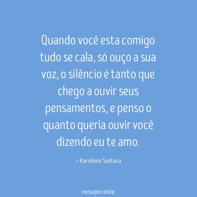 Quando você esta comigo tudo se cala