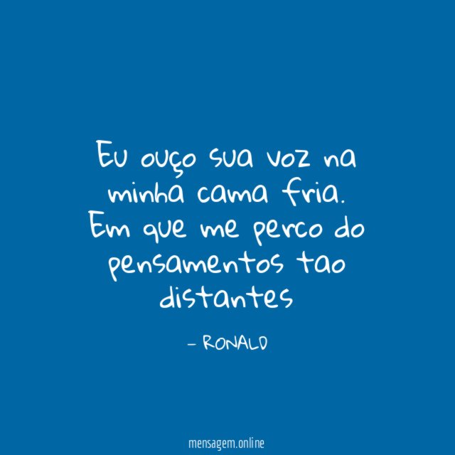 Eu ouço sua voz na minha cama fria