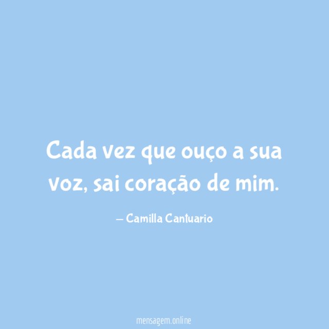 Cada vez que ouço a sua voz