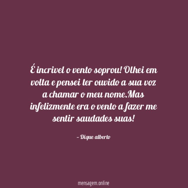 É incrivel o vento soprou