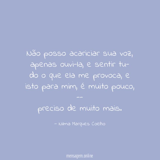 Não posso acariciar sua voz