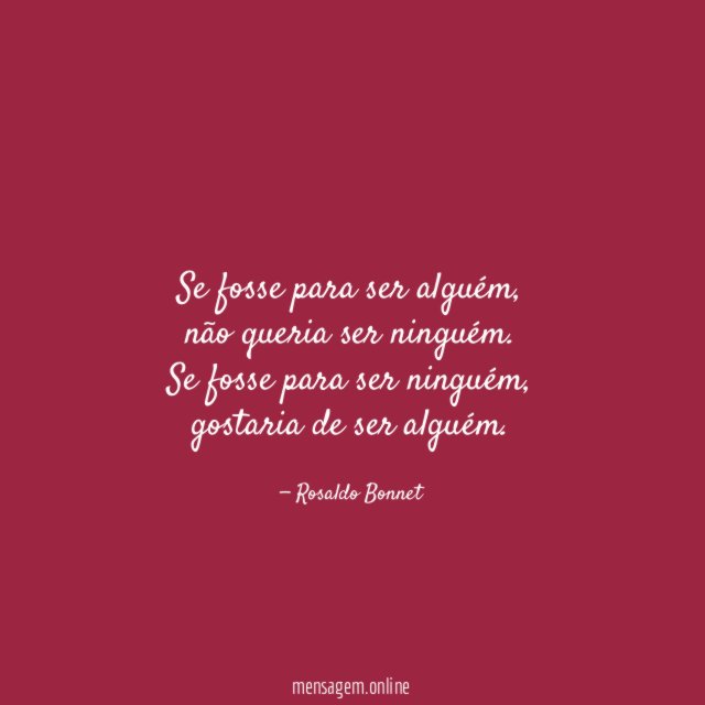 Se fosse para ser alguém